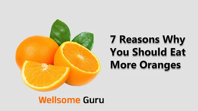 7 Surprising Reasons Why You Should Eat Oranges